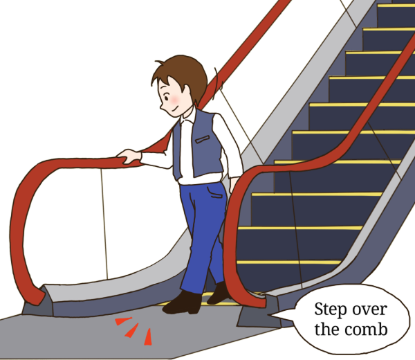 Step over the comb when getting onto or off of the escalator.